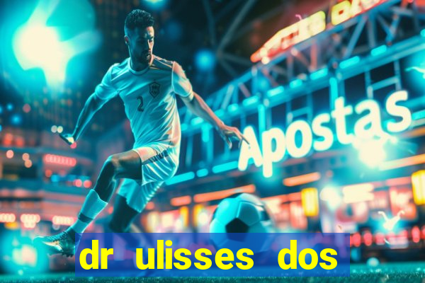 dr ulisses dos santos ortopedista